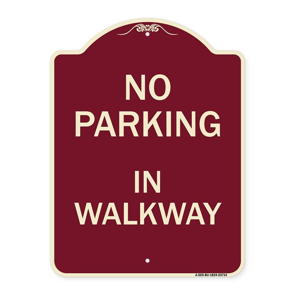 Signmission Designer Series No Parking in Walkway, Burgundy Heavy-Gauge Aluminum Sign, 24" x 18", BU-1824-23714 A-DES-BU-1824-23714 - main